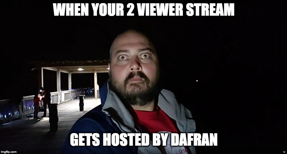Streamer Surprise | WHEN YOUR 2 VIEWER STREAM; GETS HOSTED BY DAFRAN | image tagged in streamer surprise | made w/ Imgflip meme maker