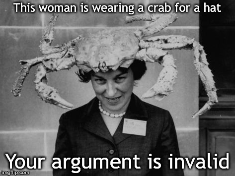This woman is wearing a crab for a hat; Your argument is invalid | image tagged in woman with crab hat | made w/ Imgflip meme maker