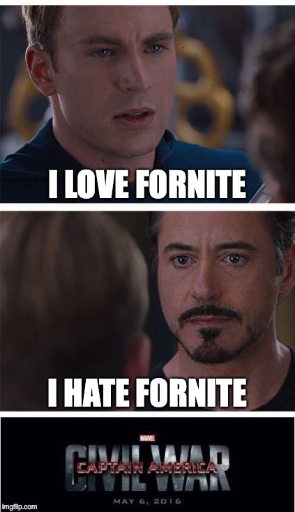 Marvel Civil War 1 Meme |  I LOVE FORNITE; I HATE FORNITE | image tagged in memes,marvel civil war 1 | made w/ Imgflip meme maker