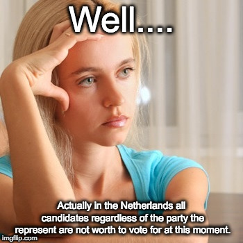 Disappointed Dutch  | Well.... Actually in the Netherlands all candidates regardless of the party the represent are not worth to vote for at this moment. | image tagged in disappointed dutch | made w/ Imgflip meme maker