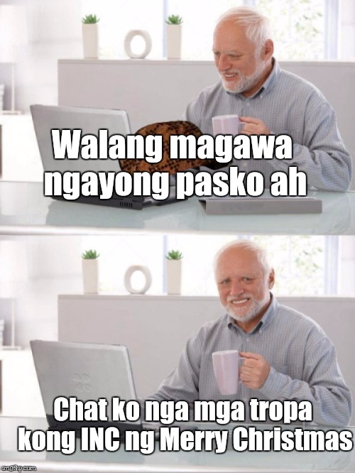 Old guy pc | Walang magawa ngayong pasko ah; Chat ko nga mga tropa kong INC ng Merry Christmas | image tagged in old guy pc,scumbag | made w/ Imgflip meme maker