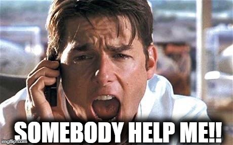 Tom cruise | SOMEBODY HELP ME!! | image tagged in tom cruise | made w/ Imgflip meme maker