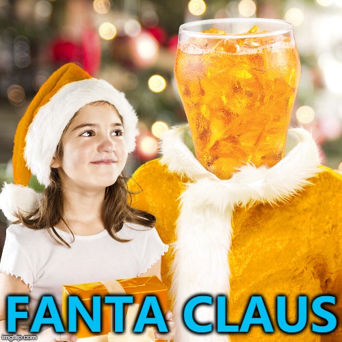He's a bubbly character... :) | FANTA CLAUS | image tagged in memes,fanta claus,christmas,santa claus | made w/ Imgflip meme maker