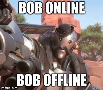 B.O.B | BOB ONLINE; BOB OFFLINE | image tagged in bob | made w/ Imgflip meme maker