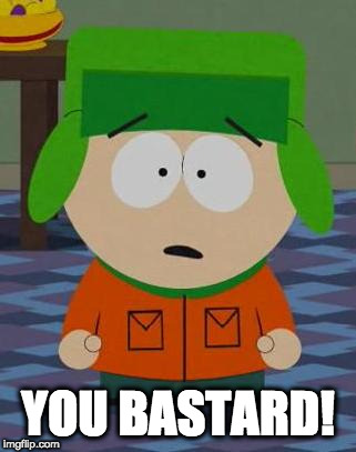 Kyle South Park | YOU BASTARD! | image tagged in kyle south park | made w/ Imgflip meme maker