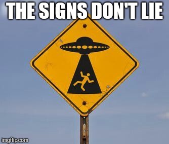 THE SIGNS DON'T LIE | made w/ Imgflip meme maker