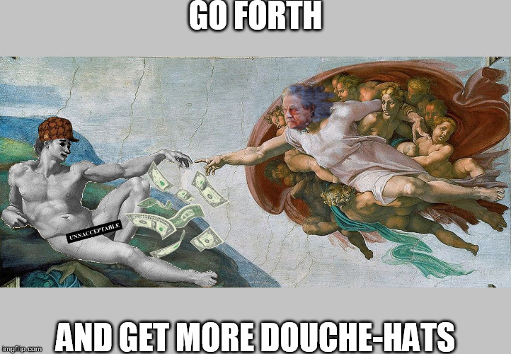 The Creation of NPC | GO FORTH; AND GET MORE DOUCHE-HATS | image tagged in the creation of npc,scumbag | made w/ Imgflip meme maker