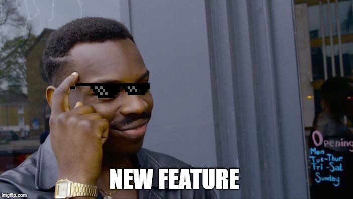 Roll Safe Think About It | NEW FEATURE | image tagged in memes,roll safe think about it,feature | made w/ Imgflip meme maker