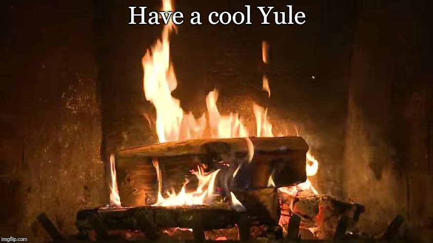 Have a cool Yule | image tagged in yule | made w/ Imgflip meme maker