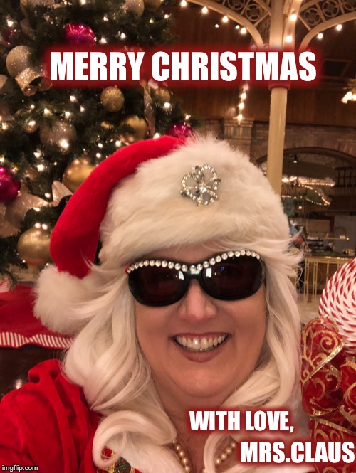 Wishing y’all a very Merry Christmas! | MERRY CHRISTMAS; WITH LOVE, MRS.CLAUS | image tagged in merry christmas,mrs claus | made w/ Imgflip meme maker