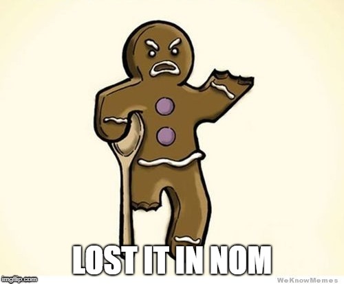 He lost the beard too | LOST IT IN NOM | image tagged in gingerbread,christmas,memes,funny | made w/ Imgflip meme maker