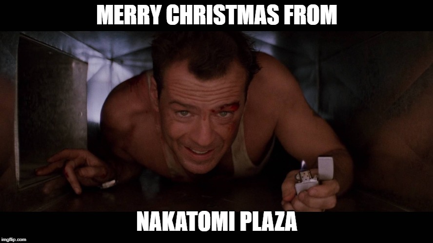 Best Christmas Movie |  MERRY CHRISTMAS FROM; NAKATOMI PLAZA | image tagged in it is a christmas movie,merry christmas | made w/ Imgflip meme maker