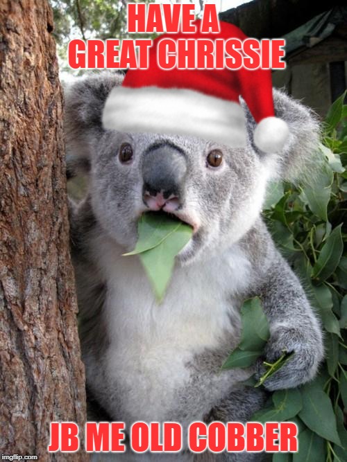 HAVE A GREAT CHRISSIE JB ME OLD COBBER | made w/ Imgflip meme maker