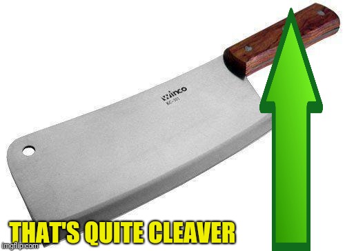 THAT'S QUITE CLEAVER | made w/ Imgflip meme maker