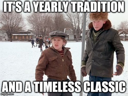 Scut Farkus and Grovel Dill | IT'S A YEARLY TRADITION AND A TIMELESS CLASSIC | image tagged in scut farkus and grovel dill | made w/ Imgflip meme maker