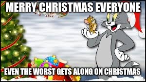 Love all of you merry Christmas |  MERRY CHRISTMAS EVERYONE; EVEN THE WORST GETS ALONG ON CHRISTMAS | image tagged in tom and jerry,christmas,merry christmas,tom and jerry book,memes,funny memes | made w/ Imgflip meme maker