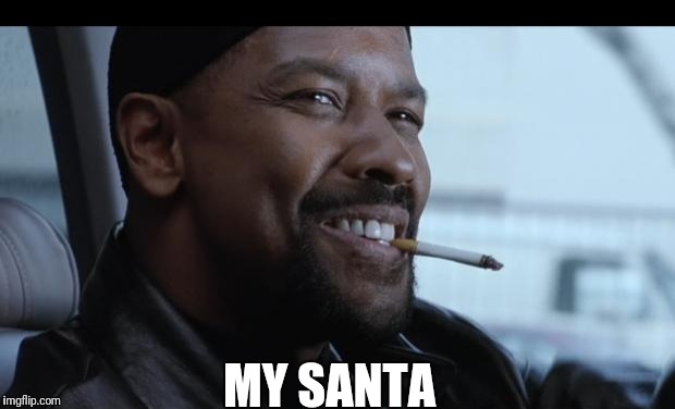 my nigga | MY SANTA | image tagged in my nigga | made w/ Imgflip meme maker