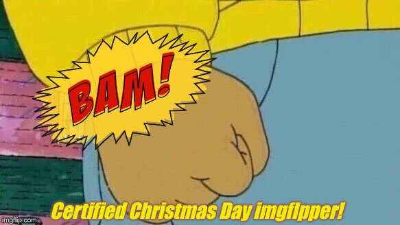 Merry Christmas! BAM! | Certified Christmas Day imgflpper! | image tagged in christmas,imgflip | made w/ Imgflip meme maker