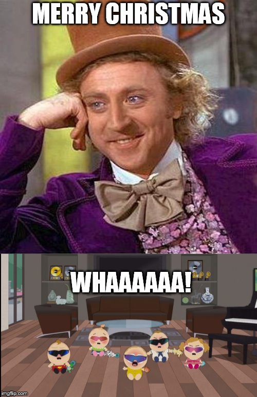 Voight-Kampff Test part two | MERRY CHRISTMAS; WHAAAAAA! | image tagged in memes,creepy condescending wonka,pc babies crying | made w/ Imgflip meme maker