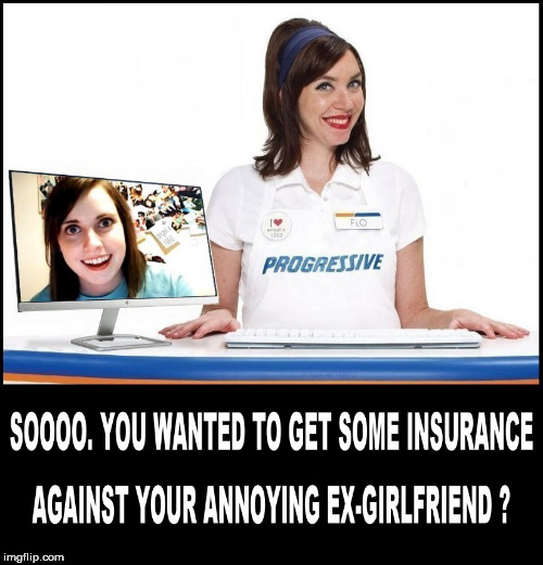 Annoying Flo | image tagged in progressive,insurance,overly attached girlfriend,oag,annoying people,flo | made w/ Imgflip meme maker