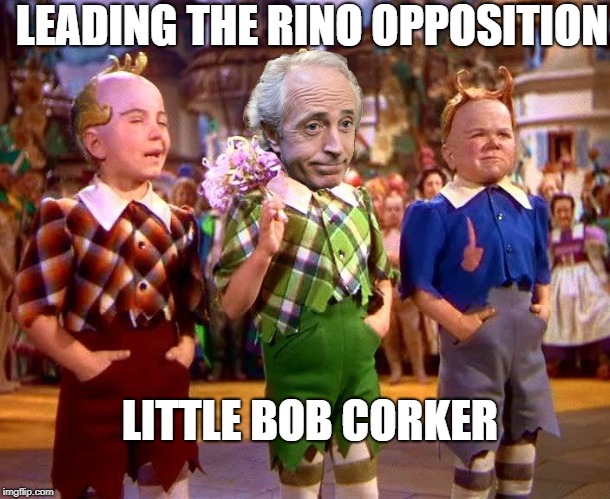 LEADING THE RINO OPPOSITION; LITTLE BOB CORKER | image tagged in little bob corker | made w/ Imgflip meme maker