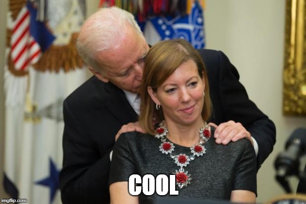 Creepy Biden | COOL | image tagged in creepy biden | made w/ Imgflip meme maker