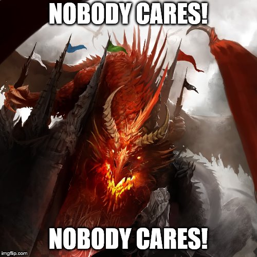 NOBODY CARES! NOBODY CARES! | made w/ Imgflip meme maker