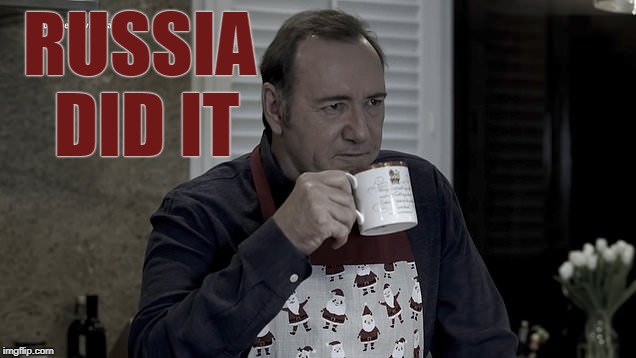 Russia Did It- Frank Underwwod | RUSSIA DID IT | image tagged in frank underwood,kevin spacey,russia,house of cards | made w/ Imgflip meme maker