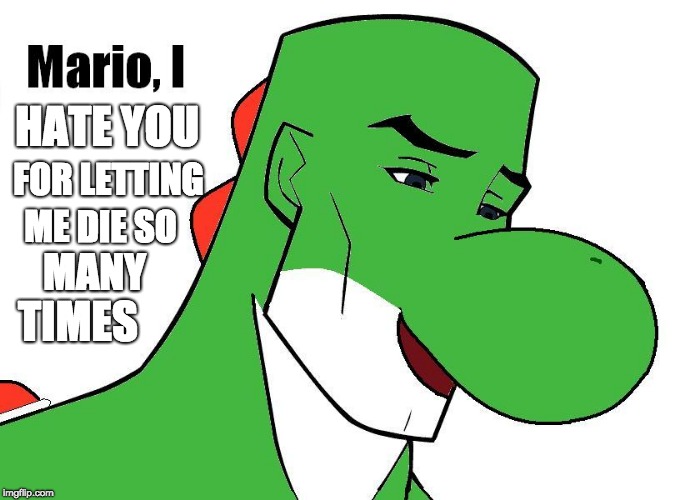 Yoshi Anime | HATE YOU; FOR LETTING; ME DIE SO; MANY; TIMES | image tagged in mario wtf,gaming | made w/ Imgflip meme maker