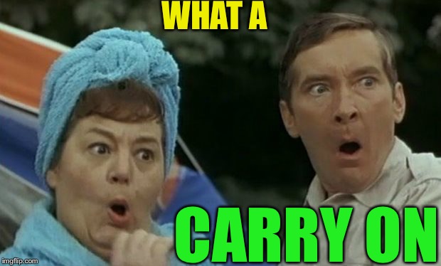Carry on Remoaning | WHAT A CARRY ON | image tagged in carry on remoaning | made w/ Imgflip meme maker