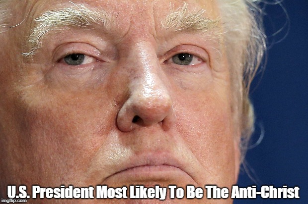 U.S. President Most Likely To Be The Anti-Christ | made w/ Imgflip meme maker