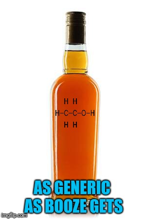 AS GENERIC AS BOOZE GETS | made w/ Imgflip meme maker