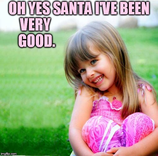 OH YES SANTA I'VE BEEN VERY GOOD. | made w/ Imgflip meme maker