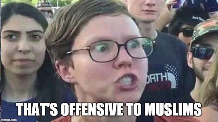 THAT'S OFFENSIVE TO MUSLIMS | made w/ Imgflip meme maker