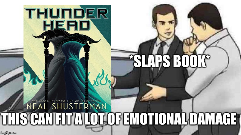 Car Salesman Slaps Roof Of Car Meme | *SLAPS BOOK*; THIS CAN FIT A LOT OF EMOTIONAL DAMAGE | image tagged in memes,car salesman slaps roof of car | made w/ Imgflip meme maker