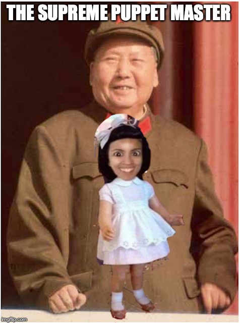 Look Who’s Writing The Script | THE SUPREME PUPPET MASTER | image tagged in alexandria ocasio-cortez,mao zedong,doll,puppet | made w/ Imgflip meme maker