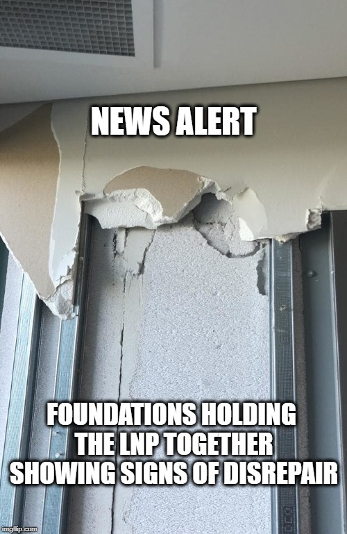 Another Crack in the Wall | NEWS ALERT; FOUNDATIONS HOLDING THE LNP TOGETHER SHOWING SIGNS OF DISREPAIR | image tagged in another crack in the wall | made w/ Imgflip meme maker