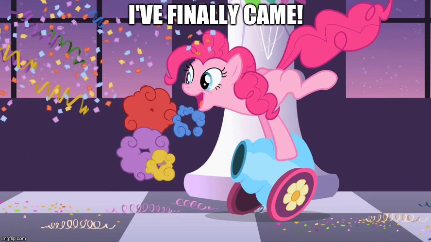 It's me! I've came! Nobody will take me away! and some tags i hope will be my friends | I'VE FINALLY CAME! | image tagged in pinkie pie's party cannon explosion,pinkie pie,pondfrog82,xanderbrony,octavia_melody | made w/ Imgflip meme maker