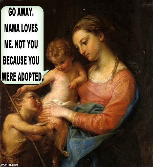 madonna and child | image tagged in jesus,jesus christ,adopted,babies,mary,baby jesus | made w/ Imgflip meme maker