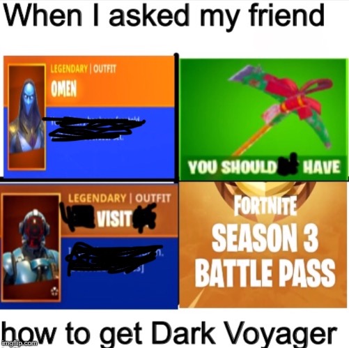 I was a noob | image tagged in dark voyager,fortnite | made w/ Imgflip meme maker