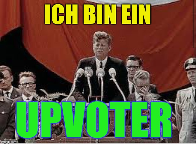 ICH BIN EIN UPVOTER | made w/ Imgflip meme maker