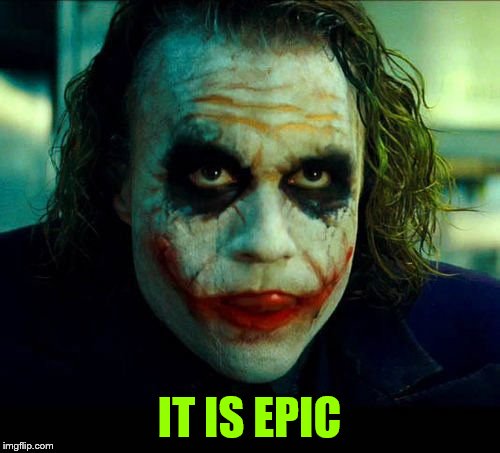 Joker. It's simple we kill the batman | IT IS EPIC | image tagged in joker it's simple we kill the batman | made w/ Imgflip meme maker