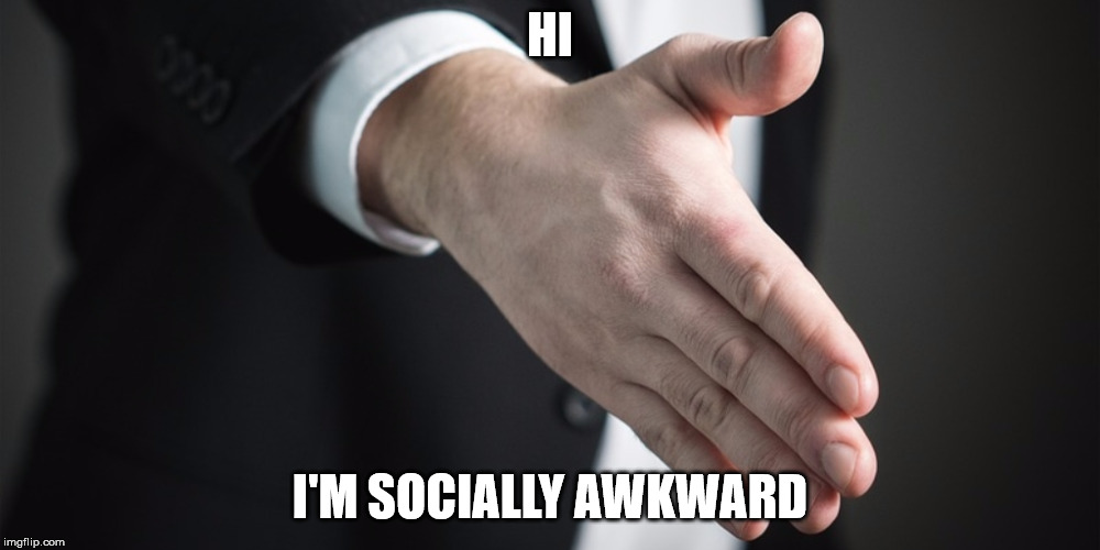 Hello | HI; I'M SOCIALLY AWKWARD | image tagged in hello | made w/ Imgflip meme maker