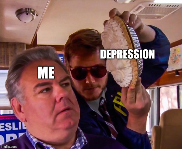 DEPRESSION; ME | image tagged in memes,parks and rec | made w/ Imgflip meme maker