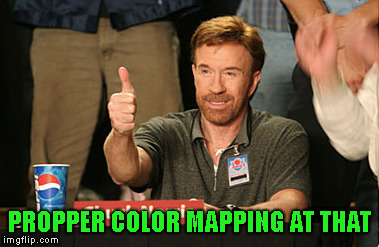 Chuck Norris Approves Meme | PROPPER COLOR MAPPING AT THAT | image tagged in memes,chuck norris approves,chuck norris | made w/ Imgflip meme maker