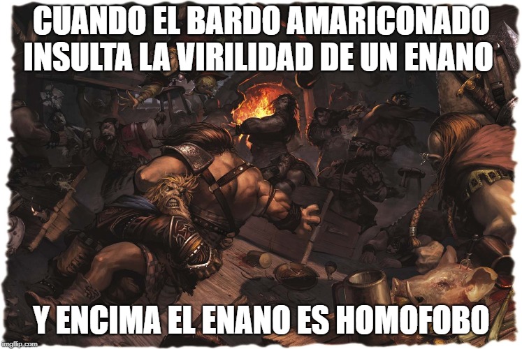 CUANDO EL BARDO AMARICONADO INSULTA LA VIRILIDAD DE UN ENANO; Y ENCIMA EL ENANO ES HOMOFOBO | made w/ Imgflip meme maker