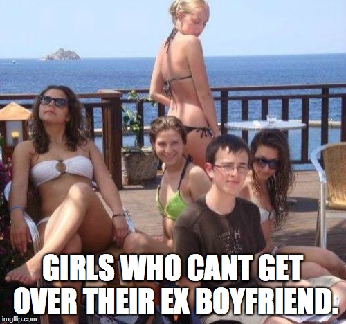 ex boyfriend
chicks
 | GIRLS WHO CANT GET OVER THEIR EX BOYFRIEND. | image tagged in memes,priority peter | made w/ Imgflip meme maker