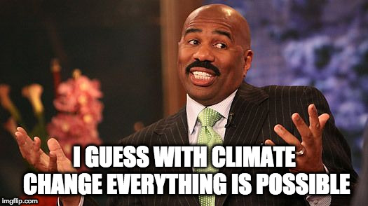 shrug | I GUESS WITH CLIMATE CHANGE EVERYTHING IS POSSIBLE | image tagged in shrug | made w/ Imgflip meme maker