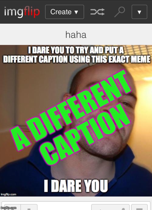 A DIFFERENT CAPTION | made w/ Imgflip meme maker