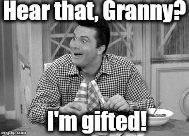 Jethro | Hear that, Granny? I'm gifted! | image tagged in jethro | made w/ Imgflip meme maker